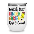 Back To School Kids Watch Out Kindergarten Here I Come Wine Tumbler Back To School Kids Watch Out Kindergarten Here I Come Wine Tumbler