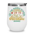 Back To School Let The Middle School Adventure Begin Wine Tumbler