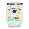 Back To School Look Out 1st Grade Here I Come For Kids Wine Tumbler Back To School Look Out 1st Grade Here I Come For Kids Wine Tumbler