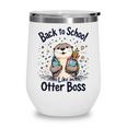 Back To School Like An Otter Boss Cute First Day Of School Wine Tumbler Back To School Like An Otter Boss Cute First Day Of School Wine Tumbler