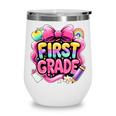 Back To School Team 1st Grade First Grade Wine Tumbler Back To School Team 1st Grade First Grade Wine Tumbler