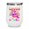 Back To School Unicorn Girls I'm Ready To Crush 1st Grade Wine Tumbler