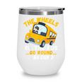 Back To School The Wheels On The Bus Go Round And Round Kids Wine Tumbler Back To School The Wheels On The Bus Go Round And Round Kids Wine Tumbler