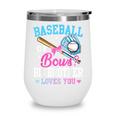 Baseball Or Bows Big Brother Loves You Gender Pink Or Blue Wine Tumbler Baseball Or Bows Big Brother Loves You Gender Pink Or Blue Wine Tumbler