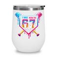 Baseball Drip I Was 6 Now I'm 7 67 Meme 7th Birthday Wine Tumbler