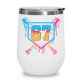 Baseball Drip Number 67 Player Or 67Th Birthday Wine Tumbler Baseball Drip Number 67 Player Or 67Th Birthday Wine Tumbler