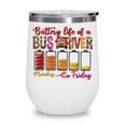 Battery Life Of A Bus Driver First Day Back To School Wine Tumbler Battery Life Of A Bus Driver First Day Back To School Wine Tumbler