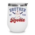 Brother Of Rookie 1st Birthday Baseball Boy Family Matching Wine Tumbler