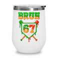 Bruh 67 Baseball Christmas Gingerbread Drip Number 67 Player Wine Tumbler