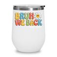 Bruh We Back 4th Grade First Day Of School Back To School Wine Tumbler Bruh We Back 4th Grade First Day Of School Back To School Wine Tumbler