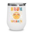 Bruh We Back 4th Grade Vibes Back To School Fourth Grade Wine Tumbler Bruh We Back 4th Grade Vibes Back To School Fourth Grade Wine Tumbler