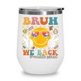 Bruh We Back Middle School Retro Back To School Boys Girls Wine Tumbler