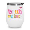 Bruh We Back Back To School First Day Back To School Wine Tumbler