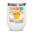 Bruh We Back Sophomore Retro Back To School Boys Girls Kids Wine Tumbler Bruh We Back Sophomore Retro Back To School Boys Girls Kids Wine Tumbler