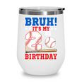 Bruh It's My 2nd Birthday Boy Baseball Themed Party Wine Tumbler