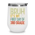 Bruh Its My First Day Of 3rd Grade Back To School Boys Kids Wine Tumbler Bruh Its My First Day Of 3rd Grade Back To School Boys Kids Wine Tumbler