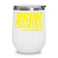 Bruh We'Re Back FUNNY Lunch Lady Back To School Wine Tumbler Bruh We'Re Back FUNNY Lunch Lady Back To School Wine Tumbler