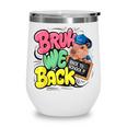 Bruh Wir UnterstüTzen Den Ersten Schulday Back To School Capybara Wine Tumbler