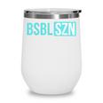 BSBL SZN Baseball Season Game Day Boys Girls Youth Wine Tumbler BSBL SZN Baseball Season Game Day Boys Girls Youth Wine Tumbler