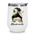 Bus Driver Life Messy Bun Back To School Bus Driver Wine Tumbler Bus Driver Life Messy Bun Back To School Bus Driver Wine Tumbler