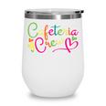Cafeteria Crew Back To School Lunch Lady Worker Squad Wine Tumbler Cafeteria Crew Back To School Lunch Lady Worker Squad Wine Tumbler