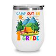 Camp Out In 1st Grade Back To School For Camping Lover Wine Tumbler