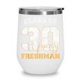 Class Of 2030 Freshman High School Back To School 9th Grade Wine Tumbler Class Of 2030 Freshman High School Back To School 9th Grade Wine Tumbler