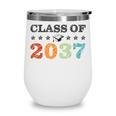 Class Of 2037 Grow With Me Back To School Graduation Wine Tumbler Class Of 2037 Grow With Me Back To School Graduation Wine Tumbler