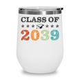 Class Of 2039 Grow With Me Back To School Graduation Wine Tumbler Class Of 2039 Grow With Me Back To School Graduation Wine Tumbler