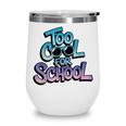 Too Cool For School – Back To School For Kids Wine Tumbler