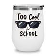 Too Cool For School Sunglasses First Day Back To School Wine Tumbler Too Cool For School Sunglasses First Day Back To School Wine Tumbler