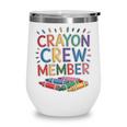 Crayon Crew Member Back To School Coloring Art Classes Wine Tumbler Crayon Crew Member Back To School Coloring Art Classes Wine Tumbler