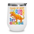 Crush 1st Grade Dinosaur Back To School Class Of 2037 Boy Wine Tumbler Crush 1st Grade Dinosaur Back To School Class Of 2037 Boy Wine Tumbler