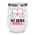 Cute 1st Grade Vibes Cat Kitten Lover Back To School Girls Wine Tumbler Cute 1st Grade Vibes Cat Kitten Lover Back To School Girls Wine Tumbler