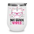 Cute 3rd Grade Vibes Cat Kitten Lover Back To School Girls Wine Tumbler