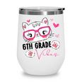 Cute 6th Grade Vibes Cat Kitten Lover Back To School Girls Wine Tumbler Cute 6th Grade Vibes Cat Kitten Lover Back To School Girls Wine Tumbler