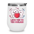 Cute Dentist Valentine Love You To The Molars Teeth Pun Raglan Baseball Tee Wine Tumbler Cute Dentist Valentine Love You To The Molars Teeth Pun Raglan Baseball Tee Wine Tumbler