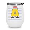 Cute Yellow School Pencil Alphabet Letter A Back To School Wine Tumbler Cute Yellow School Pencil Alphabet Letter A Back To School Wine Tumbler
