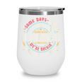 Some Days We Rock It Administration Office Back To School Wine Tumbler Some Days We Rock It Administration Office Back To School Wine Tumbler