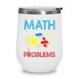 Dear Math Solve Your Own Problems Back To School Wine Tumbler Dear Math Solve Your Own Problems Back To School Wine Tumbler