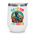 Dinosaur Video Games Back To School 5th Grade Boys Gamer Wine Tumbler Dinosaur Video Games Back To School 5th Grade Boys Gamer Wine Tumbler