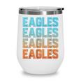 Eagle Mascot Back To School Spirit Kids Boys Girls Men Women Wine Tumbler Eagle Mascot Back To School Spirit Kids Boys Girls Men Women Wine Tumbler