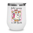 Feeling Goosey In 5th Grade Silly Goose Back To School Wine Tumbler