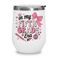 In My Fifth Grade The Girls Bow Back To School Wine Tumbler In My Fifth Grade The Girls Bow Back To School Wine Tumbler