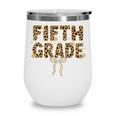 Fifth Grade Leopard Coquette Bow Back To School Women Girls Wine Tumbler Fifth Grade Leopard Coquette Bow Back To School Women Girls Wine Tumbler