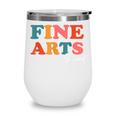 Fine Arts Squad Boho Cute Back To School Fine Arts Wine Tumbler