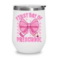 First Day Of Preschool Coquette Bow Back To School Girls Wine Tumbler First Day Of Preschool Coquette Bow Back To School Girls Wine Tumbler