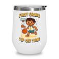 First Grade Basketball Back To School Slam Dunk Style Wine Tumbler First Grade Basketball Back To School Slam Dunk Style Wine Tumbler