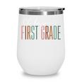 First Grade Oh Hey Retro Back To School 1st Grade Wine Tumbler First Grade Oh Hey Retro Back To School 1st Grade Wine Tumbler