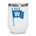 Fly The W Chicago Baseball Winning Flag Distressed Premium Tri-Blend Wine Tumbler Fly The W Chicago Baseball Winning Flag Distressed Premium Tri-Blend Wine Tumbler